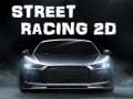 Spēle Street Racing 2d