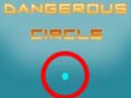 Spēle Dangerous Circle
