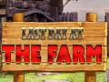 Spēle Last Day at the Farm