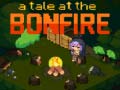 Spēle A Tale at the Bonfire