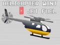Spēle Helicopter Want Jet Fuel