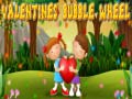 Spēle Valentines Bubble Wheel