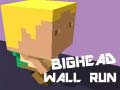 Spēle Bighead Wall Run
