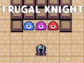 Spēle Frugal Knight