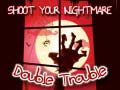 Spēle Shoot Your Nightmare Double Trouble