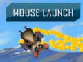 Spēle Mouse Launch
