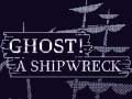 Spēle Ghost! a shipwreck
