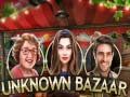 Spēle Unknown Bazaar