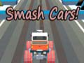 Spēle Smash Cars! 