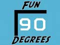 Spēle Fun 90 Degrees