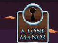 Spēle A Lone Manor
