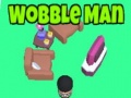 Spēle Wobble Man