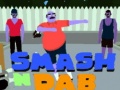 Spēle Smash N' Dab
