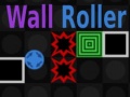 Spēle Wall Roller