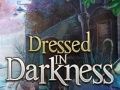 Spēle Dressed in Darkness