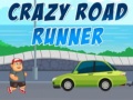 Spēle Crazy Road Runner