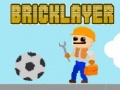 Spēle Bricklayer