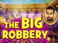 Spēle The Big Robbery