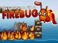 Spēle The Unfortunate Life of Firebug 
