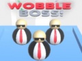 Spēle Wobble Boss