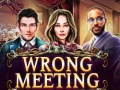 Spēle Wrong Meeting
