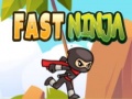 Spēle Fast Ninja