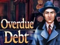 Spēle Overdue Debt
