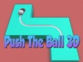 Spēle Push The Ball 3D
