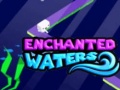 Spēle Enchanted Waters