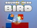 Spēle Square Hero Bird