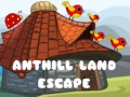 Spēle Anthill Land Escape