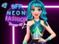 Spēle BFF Neon Fashion Dress Up