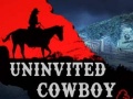 Spēle Uninvited Cowboy