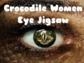 Spēle Crocodile Women Eye Jigsaw