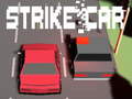 Spēle Strike Car