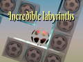 Spēle Incredible labyrinths