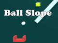 Spēle Ball Slope