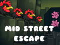 Spēle Mid Street Escape