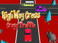 Spēle Highway Cross Crazzy Traffic 