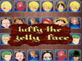 Spēle luffy the jelly face