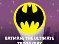 Spēle Batman: The Ultimate Trivia Quiz