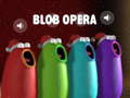 Spēle Blob Opera