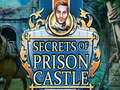 Spēle Secrets of Prison Castle