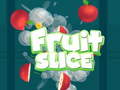 Spēle Fruit Slice