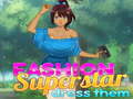 Spēle Fashion Superstar Dress Them