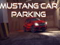 Spēle Mustang Car Parking