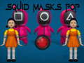 Spēle Squid Masks Pop
