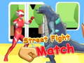 Spēle Street Fight Match