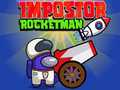 Spēle Impostor Rocketman