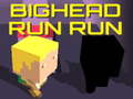 Spēle Bighead Run Run